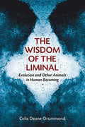 Pre-Owned The Wisdom of the Liminal: Evolution and Other Animals in Human Becoming Paperback