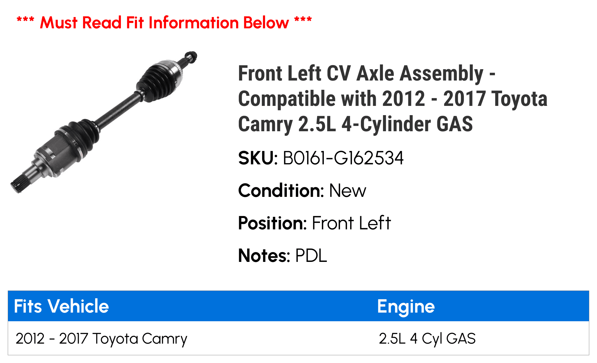 Front Left CV Axle Assembly - Compatible with 2012 - 2017 Toyota Camry 2.5L 4-Cylinder GAS 2013 2014 2015 2016